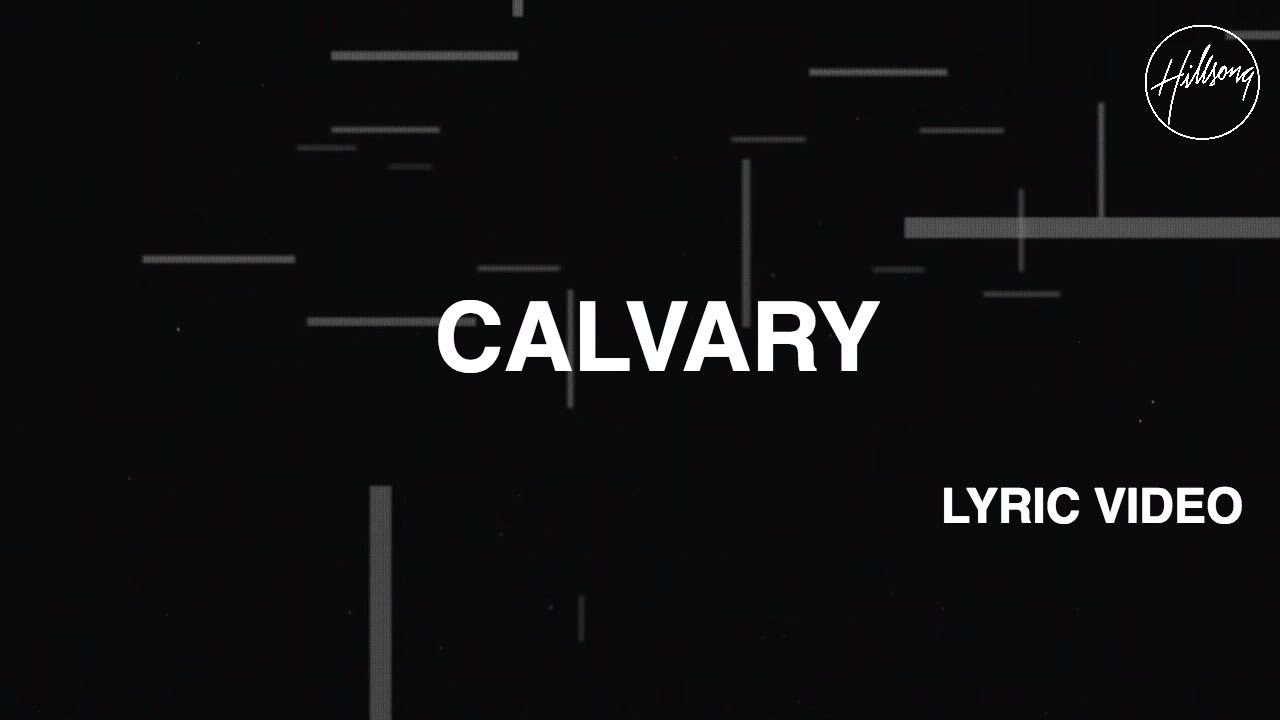 Calvary - Hillsong Worship